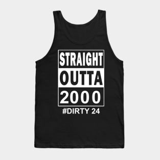 Straight Outta 2000 Dirty 24 24 Years Old Birthday Tank Top